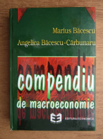 Anticariat: Marius Bacescu - Compediu de macroeconomie
