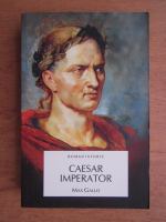 Max Gallo - Caesar Imperator