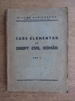 Mihai G. Rarincescu - Curs elementar de drept civil roman (volumul 1, 1946)