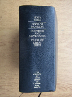 The Holy Bible. Book of Mormon. Doctrine and covenants. Pearl of Great Price
