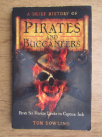Tom Bowling - A brief history of pirates and buccaneers