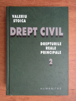 Valeriu Stoica - Drept civil. Drepturile reale principale (volumul 2)