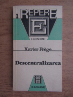 Anticariat: Xavier Frege - Descentralizarea
