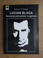 Z. Carlugea - Lucian Blaga. Dinamica antinomiilor imaginare