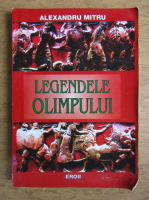 Anticariat: Alexandru Mitru - Legendele Olimpului, volumul 2. Eroii
