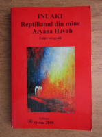 Anticariat: Aryana Havah - Inuaki, reptilianul din mine