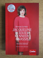 Anticariat: Barbara Leaming - Jacqueline Bouvier Kennedy Onassis. Povestea nespusa