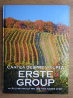 Anticariat: Cartea despre vinuri a Erste Group, o calatorie viticola prin cele 9 tari ale Erste Group