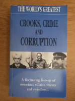 Crooks, crime and corruption