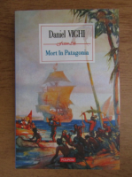 Daniel Vighi - Mort in Patagonia