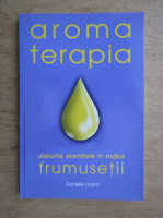 Danielle Huard - Aroma terapie