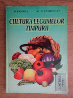 Dumitru Indrea - Cultura legumelor timpurii