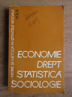 Economie, drept, statistica, sociologie. Teorie si metoda in stiintele sociale (volumul 3)