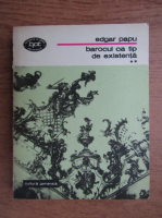 Edgar Papu - Barocul ca tip de existenta (volumul 2)