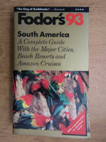 Fodor's 93. South America. A complete guide with the major cities, beach resorts and Amazon cruises