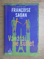 Anticariat: Francoise Sagan - Vanatai pe suflet