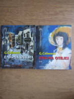 George Calinescu - Enigma Otiliei (volumele 1 si 2)