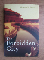 Geremie R. Barme - The forbidden city