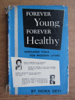 Indra Devi - Forever young, forever healthy