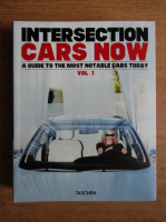 Intersection cars now. A guide to the most notable cars today (volumul 1)