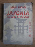Ioan Timus - Japonia de ieri si azi (1942)