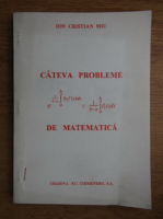 Ion Cristian Miu - Cateva probleme de matematica