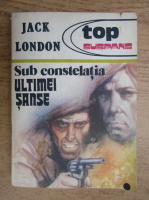Jack London - Sub constelatia ultimei sanse