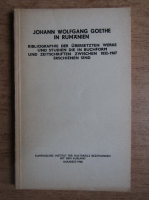 Johann Wolfgang Goethe in Rumanien. Bibliographie der Ubersetzten werke und Studien die in Buchform und Zeitschriften zwischen 1983-1967 Erschienen sind