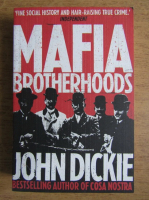 John Dickie - Mafia brotherhoods