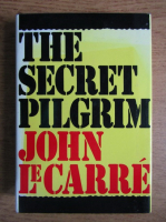 John Le Carre - The secret Pilgrim