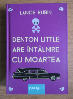 Lance Rubin - Denton Little are intalnire cu moartea