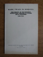Mark Twain in Romania. Bibliography of the romanian translations published in volume and in magazines (1888-1966)