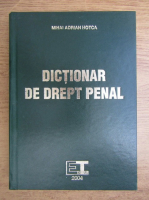 Mihai Adrian Hotca - Dictionar de drept penal