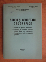 Nicolae Lupu, Iulia Vacarasu - Studii si cercetari geografice