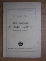 Octavian Goga - Fragmente auto-biografice. Marturisiri literare (1933)