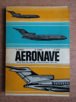 P. Iliescu, D. Gozia, Paul Filip - Aeronave. Manual pentru licee industriale cu profil de mecanica, clasa a XII-a (1978)