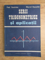 Paul Cocarlan, Marcel Rosculet - Serii trigonometrice si aplicatii