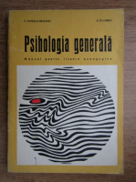 Paul Popescu Neveanu - Psihologia generala. Manual pentru liceele pedagogice (1971)