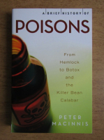 Peter Macinnis - A brief history of poisons