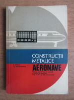 R. Perju - Constructii metalice, aeronave. Manual pentru licee industriale cu profil de mecanica, clasa a XI-a si scoli profesionale (1978)
