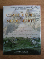 Robert Foster - The complete guide to middle-earth. From The Hobbit to The Silmarillion