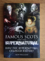 Ron Halliday - Famous scots and the supernatural. How the supernatural changed history