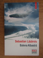 Sebastian Lazaroiu - Balena albastra