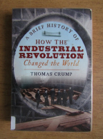 Thomas Crump - How the industrial revolution changed the world