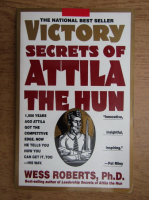 Wess Roberts - Victory secrets of Attila the Hun