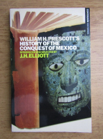 William H. Prescott - History of the conquest of Mexico