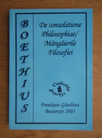 Boethius - Mangaierile filosofiei (editie bilingva romana-latina)