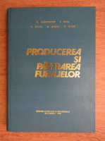 C. Barbulescu, I. Puia, C. Pavel - Producerea si pastrarea furajelor