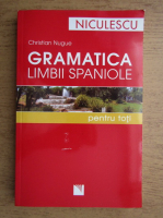 Christian Nugue - Gramatica limbii spaniole pentru toti