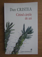 Dan Cristea - Citind cartile de azi